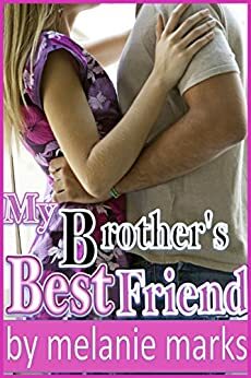 My Brother's Best Friend by Melanie Marks