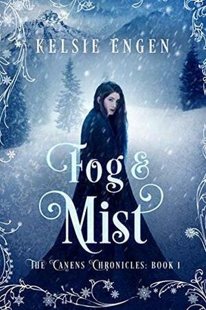 Fog & Mist by Kelsie Engen