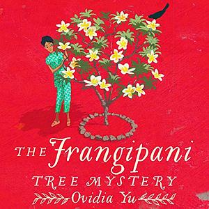 The Frangipani Tree Mystery by Ovidia Yu