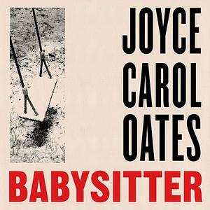 Babysitter by Joyce Carol Oates