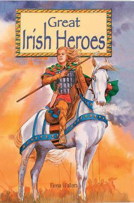 Great Irish Heroes (Mini Edition) by Fiona Waters