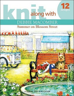 Knit Along with Debbie Macomber: Back on Blossom Street by Debbie Macomber