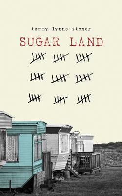 Sugar Land by Tammy Lynne Stoner