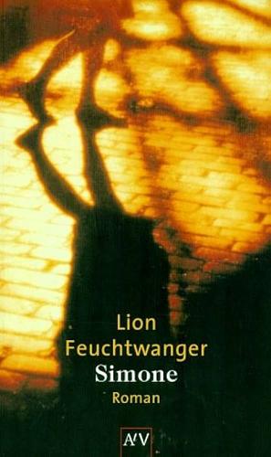 Simone: Roman by Lionel Feuchtwanger, Lion Feuchtwanger
