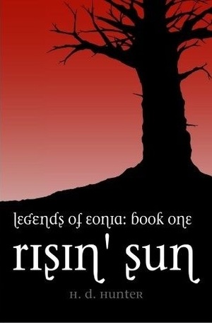 Risin' Sun (Legends of Eonia, #1) by H.D. Hunter