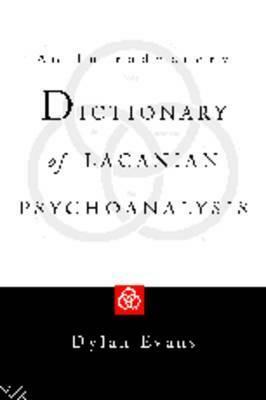 An Introductory Dictionary of Lacanian Psychoanalysis by Dylan Evans