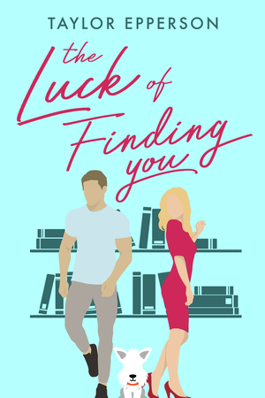 The Luck of Finding You by Taylor Epperson