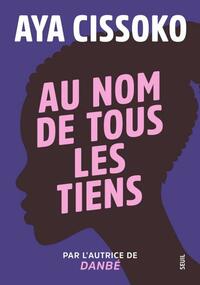 Au nom de tous les tiens by Aya Cissoko