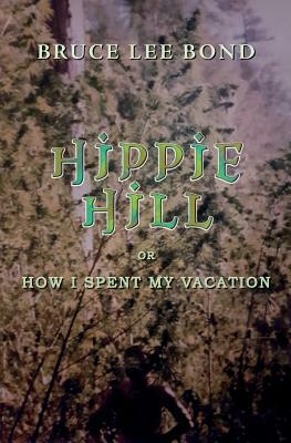 Hippie Hill by Bruce Lee Bond