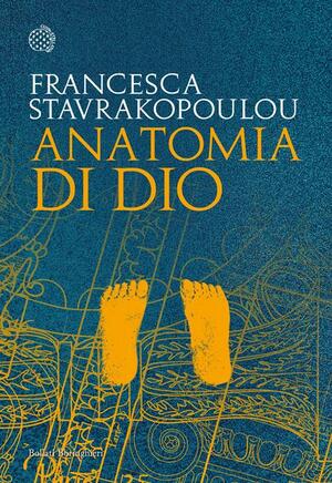 Anatomia di Dio by Francesca Stavrakopoulou
