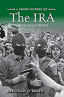 A Pocket History of the Ira by Brendan O'Brien