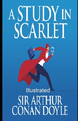 A Study in Scarlet Illusttrated by Arthur Conan Doyle