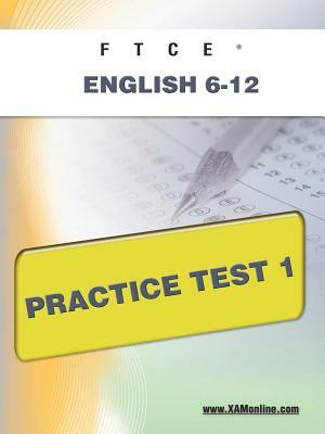 FTCE English 6-12 Practice Test 1 by Sharon A. Wynne