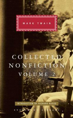Collected Nonfiction, Volume 2: Selections from the Memoirs and Travel Writings by Mark Twain