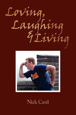 Loving, Laughing and Living by Nick Card