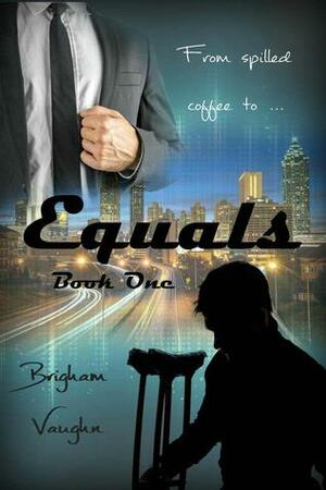 Equals by Brigham Vaughn