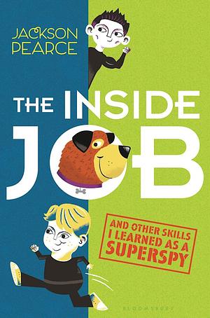 The Inside Job (And Other Skills I Learned as a Superspy) by Jackson Pearce