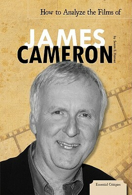 How to Analyze the Films of James Cameron by Susan E. Hamen