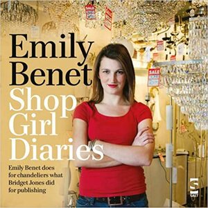 Shop Girl Diaries by Emily Benet