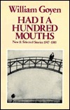 Had I a Hundred Mouths: New and Selected Stories, 1947-1983 by Reginald Gibbons, William Goyen