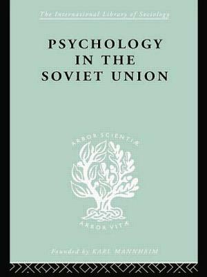 Psychology in the Soviet Union Ils 272 by Brian Simon