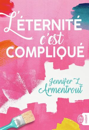 L'éternité c'est compliqué by Jennifer L. Armentrout