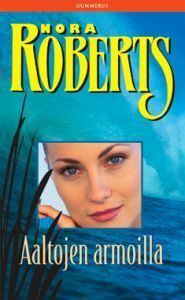 Aaltojen armoilla by Nora Roberts, Anna Salo