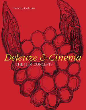 Deleuze and Cinema: The Film Concepts by Felicity Colman