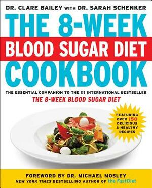 The 8-Week Blood Sugar Diet Cookbook by Sarah Schenker, Clare Bailey