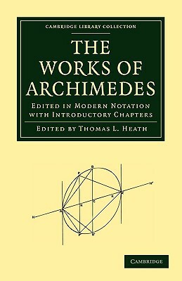 The Works of Archimedes by Archimedes