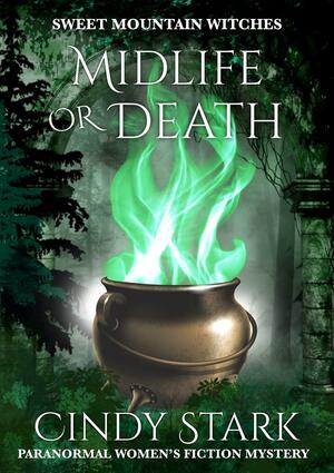 Midlife or Death by Cindy Stark, Cindy Stark