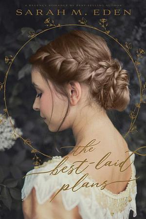 The Best-laid Plans: A Huntresses Regency Romance by Sarah M. Eden