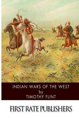 Indian Wars of the West by Timothy Flint