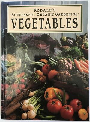 Rodale's Successful Organic Gardening: Vegetables by Cass Peterson, Patricia S. Michalak