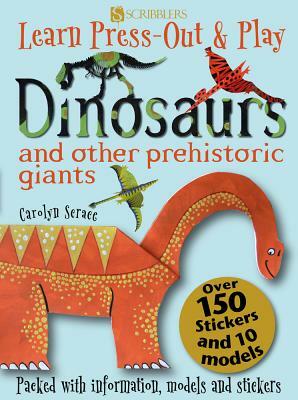 Dinosaurs and Other Prehistoric Giants by Carolyn Scrace