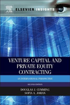 Venture Capital and Private Equity Contracting: An International Perspective by Sofia A. Johan, Douglas J. Cumming