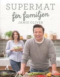 Supermat för familjen by Per Johan Hasselqvist, Jamie Oliver