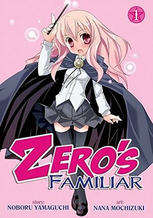 Zero's Familiar Vol. 1 by Nana Mochizuki, Noboru Yamaguchi