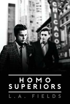 Homo Superiors by L. A. Fields