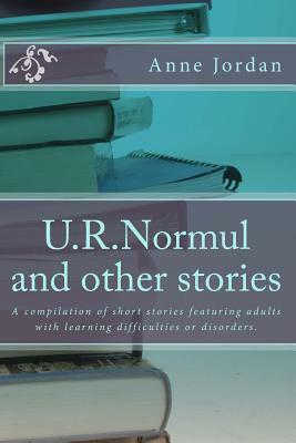 U.R.Normul and other stories by Anne Jordan