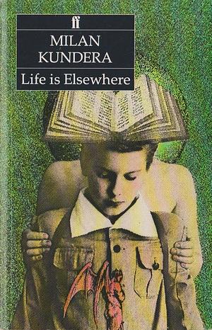 Life is Elsewhere by Milan Kundera