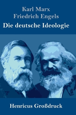 Die deutsche Ideologie by Karl Marx, Friedrich Engels