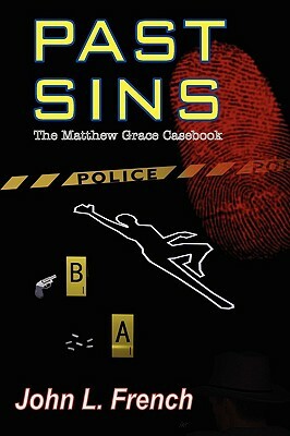 Past Sins - The Matthew Grace Casebook by John L. French