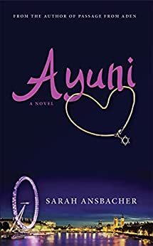 Ayuni: A Novel by Sarah Ansbacher