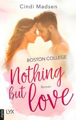 Boston College - Nothing but Love by Cindi Madsen