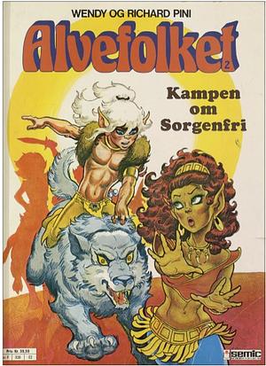 Alvefolket #2 – Kampen om Sorgenfri by Richard Pini, Wendy Pini