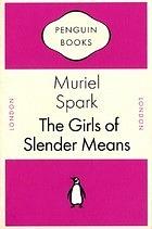 The Girls of Slender Means by Muriel Spark