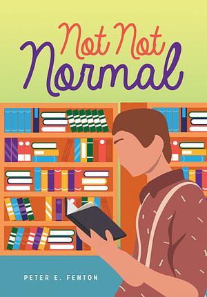 Not Not Normal by Peter E. Fenton