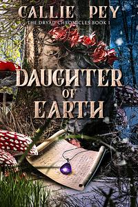Daughter of Earth by Callie Pey