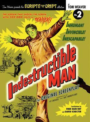 Indestructible Man (Hardback) by Tom Weaver